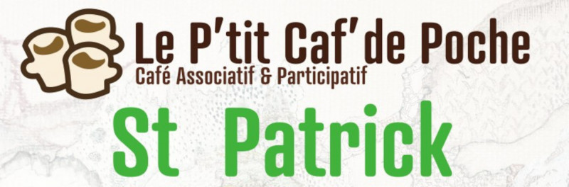 La St Patrick au P'tit Caf'_Habère-Poche - © Le P'tit Caf' de Poche La St Patrick au P'tit Caf'_Habère-Poche